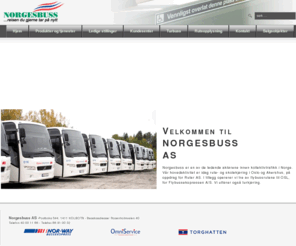 norgesbuss.no: Norgesbuss AS - Rutebuss og turbuss
Norgesbuss AS turbuss tur, rutebuss, nattbuss, salg, brukt