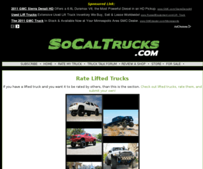 socaltrux.com: socaltrucks.com - $page_title
The only lifted truck magazine and website focused on helping the reader lift their truck to look like a big, stylish Southern California Truck.  