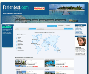 ferientest.com: Ferientest.com - Hotelbewertungen von Urlaubern für Urlauber
Nutzen Sie unser Portal um auf eine große Datenbank weltweiter Hotelkritiken zuzugreifen. Betrachen Sie Hotelbilder aus Sicht der Urlauber. 