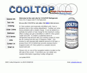 cooltop.net: Welcome to Cooltop.net: R-134a Replacement
R-12 freon replacements, R-134a, R-22 Autofrost, R-406A.