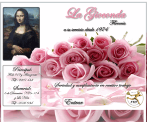 florerialagioconda.com: Inicio
Seriedad y cumpliniento en nuestro trabajo,Floreria La Gioconda a su servicio desde 1974