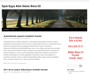 spotesya.org: Spot Eşya Alım Satım İkinci El Eşya Alanlar
Spot eşya alım satım ikinci el eşya alanlar eski eşya alım satımı kullanılmış eşya satmak ve alanlar.Spot mobilya ikinci el mobilyalar.