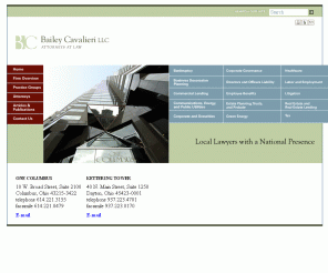 baileycavalieri.com: Home - Law Firm Bailey Cavalieri LLC Attorneys Columbus, Ohio
For innovative solutions to complex legal problems, clients throughout the nation trust Bailey Cavalieri in Dayton and Columbus, Ohio. We provide sophisticated representation in a wide range of practice areas, from Communications and Utility Law to Environmental Law and more.