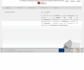 eleser.es: montacargas industriales | elevador montacoches | plataforma de carga
Eleser lider en fabricación de montacargas industriales, elevadores montacoches e instalación de plataformas de carga de uso industrial y familiar