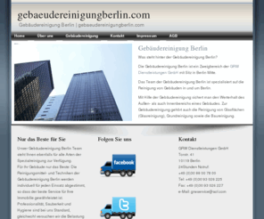 gebaeudereinigungberlin.com: Gebäudereinigung Berlin
Wir sind Ihr kompetenter Ansprechpartner in Sachen Gebäudereinigung Berlin und Berliner Umland. Neben Gebäudereinigung übernehmen wir auch Büroreinigung, Baureinigung sowie Endreinigung.