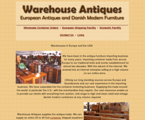 warehouseantiquesinc.com: Warehouse Antiques - Wholesale Antique Furniture & Antique Furniture Auctions
Warehouse Antiques is a direct importer of English and Continental vintage & antique furniture, offering a large selection of ever-changing merchandise at  wholesale prices as well as antique furniture auctions on eBay.