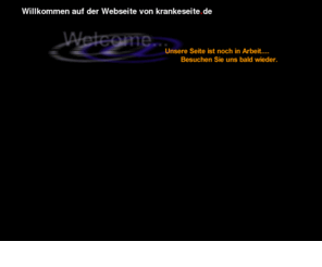 krankeseite.de: Willkommen
Willkommen auf einer neuen Webseite!