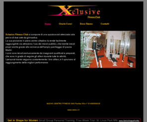 xclusivefitnessclub.com: Xclusive Fitness Club Novara
Xclusive Fitness Club, Via Ravizza (ang.p.zza Martiri), Novara,palestre,ginnastica,fitness,club,corsi,forma,dieta,riabilitazione,preparazione,sport,body building,aspetto,fisico,bellezza,allenamento,xclusive,gag,fit boxe,step,ballo,hip hop,latino americano,rassodare,snellire,irrobustire