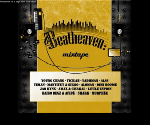beatheavenmixtape.com: Beatheaven | Mixtape - Site Mixtape de beatheaven
Beatheaven | Mixtape propose le téléchargement de sa mixtape, écoute les tracks de cette mixtape et laisse nous ton avis, tes commentaires, et gagne pleins de goodies!!!!!