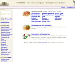 chelner.ro: Comenzi MANCARE PIZZA CATERING, comanda online livrare domiciliu - Chelner.ro
Livrare MANCARE PIZZA domiciliu, comenzi catering, comanda online - Chelner.ro