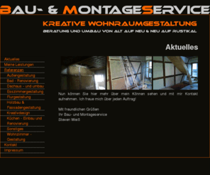 bms-weiss.de: Aktuelles :: Bau- und Montageservice Steven Weiß
Erfahren Sie mehr über den Bau- und Montageservice Steven Weiß in Grünstädtel/Schwarzenberg. Außengestaltung, Holzbau- und Fassadengestaltung, Esszimmergestaltung, Kreativdesign, Küchengestaltung, rustikale Flurgestaltung und Stuckarbeiten - ich übernehme hochwertige Bauleistungen für Sie!