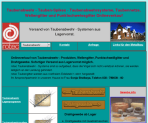 taubenabwehr.li: Taubenabwehr, Tauben - Spikes,  Taubenabwehrsysteme, Taubenabweiser
Taubenabwehr, Tauben-Spikes , Taubenabwehrsysteme und Taubennetze. Versand sofort aus Lagervorrat möglich.