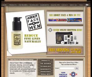 aboutface4men.com: About Face 4 Men Skin Care and Anti Aging Regimen
About Face 4 Men is the premier skin care and anti-aging regimen designed expressly for men. Purest botanicals, natural oils and extracts with liposomal science make About Face 4 Men the finest in professional quality skin care.