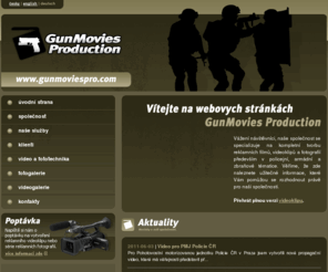 gunmoviespro.com: .: GunMovies Production | Profesionální tvorba reklamních filmů, klipů a fotografií :.
Oficiální webové stránky společnosti GunMovies Production