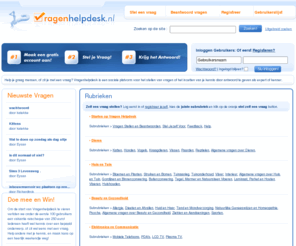 vragenhelpdesk.nl: Vragenhelpdesk - Stel je vraag krijg het antwoord
Op vragen helpdesk kan je een vraag stellen waar andere gebruikers een antwoord op kunnen geven. Verdeeld in verschillende rubrieken met diverse experts.