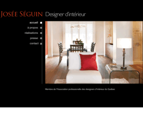 joseeseguin.com: Josée Séguin - Designer d'intérieur
Josée Séguin, designer d'intérieur