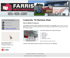 farrismetal.com: Stainless Steel Cookeville, TN - Farris Metal Products
Farris Metal Products provides quality metal products to Cookeville, TN. Call 931-432-1367 for quality metal products.