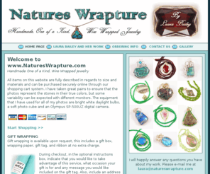 natureswrapture.com: www.NaturesWrapture.com
Natures Wrapture, Handmade one of a kind wire wrapped jewelery by Laura Bailey.