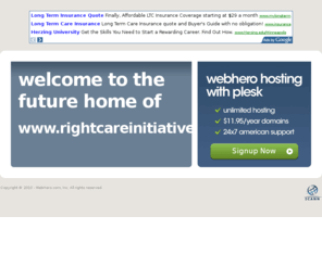 rightcareinitiative.com: Future Home of a New Site with WebHero
Providing Web Hosting and Domain Registration with World Class Support