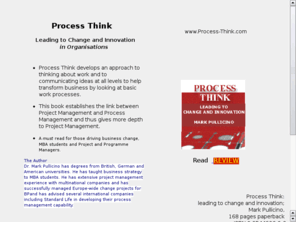 process-think.com: Process Think - Leading to Change and Innovation - Pullicino
This management book helps business communication, change and innovation. A practical guide to helping change succeed. A must for Process management and project management experts.