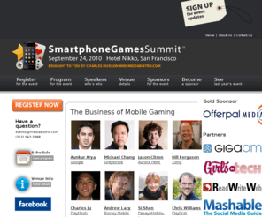 smartphonegamesummit.com: Smartphone Games Summit 2010
Neil Young, ngmoco Mike Pagano, EA Mobile Keith Lee, Booyah Andrew Lacy, Tapulous  Mike Mettler, AdMob Sebastien de Halleux, ...