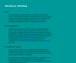 glavimans.org: Glavimans Stichting
De Glavimans Stichting stelt zich ten doel om dit scheepsarcheologisch onderzoek in Nederland te bevorderen.