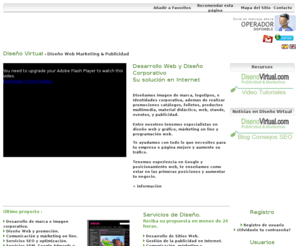 disenovirtual.com: DISEÑO VIRTUAL / Especialistas en Diseño, marketing y posicionamiento en buscadores
Diseño virtual es una empresa especializada en posicionamiento en buscadores, marketing digital, publicidad en internet y gestión de la información en la red.Especialistas en Diseño web y optimización SEO y SEM