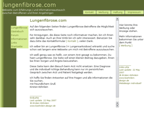 lungenfibrose.com: www.LUNGENFIBROSE.com, Lungenfibrose Forschung, Kontakte mit Lungenfibrose Patienten/Angehörige, Hilfe und Informationen über Lungenfibrose
Lungenfibrose ist eine Internetseite zum Erfahrungsaustausch zwischen Betroffene, sammeln von neuen Informationen, Forschungsergebnisse und Therapiemöglichkeiten, ausführliche Erklärung der Erkrankung Lungenfibrose, sowie Herz-/ Lungentransplantationen und der bekannten Medikamente, Verzeichnisse für Ansprechpartner und Kliniken.