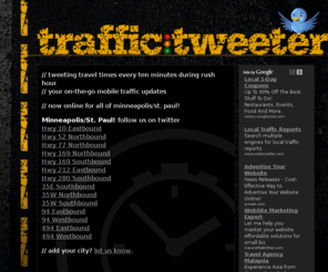 traffictweeter.com: traffictweeter - Your Traffic Reports via Twitter
Get travel times and traffic updates for major metro areas during rush hour delivered to you via Twitter.