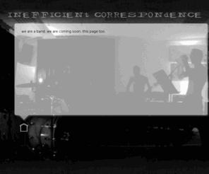 inefficient-correspondence.com: Inefficient Correspondence - Home
official homepage of the band inefficient correspondence