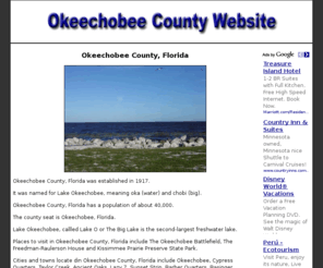 okeechobee-county.com: Okeechobee County Florida FL - Cypress Quarters, Taylor Creek, Ancient Oaks, Lazy 7, Sunset Strip, Barber Quarters, Basinger, Basswood Estates, Dixie Ranch Acres, Fort Drum, Hilolo, Mildred, Sherman, Treasure Island, Upthegrove Beach, Whispering Pines, Lake Okeechobee, Okeechobee Battlefield, The Freedman-Raulerson House, Kissimmee Prairie Preserve State Park,
Okeechobee County Florida FL - Cypress Quarters, Taylor Creek, Ancient Oaks, Lazy 7, Sunset Strip, Barber Quarters, Basinger, Basswood Estates, Dixie Ranch Acres, Fort Drum, Hilolo, Mildred, Sherman, Treasure Island, Upthegrove Beach, Whispering Pines, Lake Okeechobee, Okeechobee Battlefield, The Freedman-Raulerson House, Kissimmee Prairie Preserve State Park,