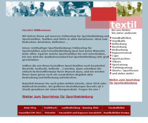 sporttextilien.de: Sportbekleidung und Sporttextilien inklusive Textildruck
Ob Sportbekleidung, Sporttextilien, Sporttaschen, Trikot, beflockt, bedruckt oder bestickt , hier sind Sie am richtigen Platz.