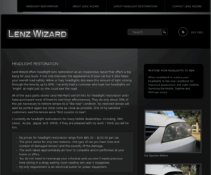 lenzwizard.com: Lenz Wizard | Headlight Restoration | Lenz Wizard | Headlight Lens Restoration | Mobile, Daphne, Fairhope Alabama
Lenz Wizard performs headlight lens restoration for a minimal cost compared to complete headlight replacement. Lenz Wizard services the Mobile, Daphne and Fairhope, Alabama.