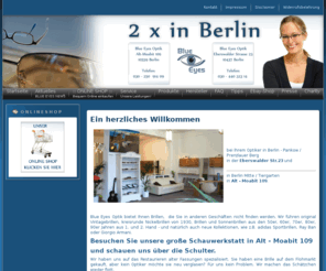 vintagebrillen-berlin.com: Ein herzliches Willkommen
Andere Brillen für andere Leute. Ihr Optiker in Berlin Prenzlauer Berg und Berlin Mitte/Tiergarten. -> Blue Eyes