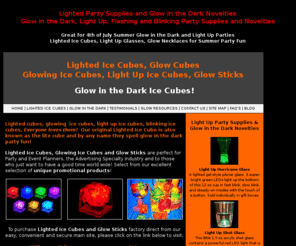 lightedicecube.com: Lighted Cubes, Glow Ice Cubes, Litecubes, Lite Cubes
Lighted ice cubes, glowing ice cubes, litecubes, lighted cubes, lite cubes, light cubes at the best prices - greatest selection of glow in the dark colors. Party Supplies for your special event!
