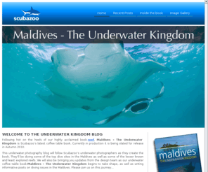 maldives-theunderwaterkingdom.com: Maldives - The Underwater Kingdom, Scubazoo's new coffee table book on the marine life of the Maldives
Take a look at underwater pictures and articles from our blog as Scubazoo's underwater photographers put together images and stories for our new book on the marine life of the maldives.