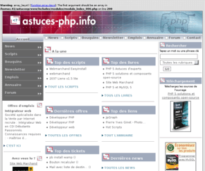 astuces-php.info: Astuces php
astuces-php le portail des utilisateurs de PHP / MySQL - Retrouvez des astuces, des scripts complets et originaux, des actus pour tout savoir, la sélection de livres choisis. sans oublier le forum.