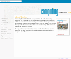 computing-2012.com: Computing 2012
Computing Essentials 2011 is the companion Web site for the Computing Essentials 2011 textbook.