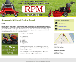 rpmsmallengine.net: Small Engine Repair Somerset, NJ - RPM 732-766-2179
RPM Provides Small Engine Repair, Push mowers, Riding mowers, Trimmers, Blowers, Snow blowers to Somerset, NJ. Call 732-766-2179.