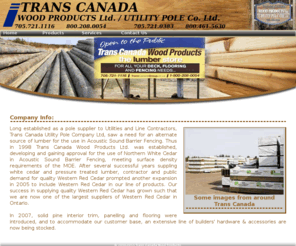 transcanadagroup.on.ca: Trans Canada Wood Products Ltd. / Trans Canada Utility Pole Co. Ltd :: Home
Trans Canada is a major supplier of Utility Poles, Acoustic Sound Barrie Fencing, cedar, pressure treated, pine, and is one of the largest suppliers of Western Red Cedar in Ontario