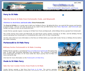 ferrytostmalo.co.uk: Ferry to St Malo
Take the ferry to St Malo from Poole, Weymouth and Portsmouth. Check the prices and cheap fares from Weymouth, Poole and Portsmouth on Condor Ferries and Brittany ferries. Get the cheapest deal when you book the ferry to St Malo.