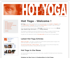 hot-yoga.net: Hot Yoga
The resource for Hot Yoga and Bikram Hot Yoga, including Hot Yoga News, Hot Yoga Studios, Hot Yoga Book Reviews and a Hot Yoga FAQ.