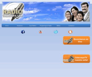 radiocalacoaya.com: Radio Calacoaya
Inicio I  Nosotros I  Suscribete I  Programacion Radio I  Biblia I  E-Tienda I