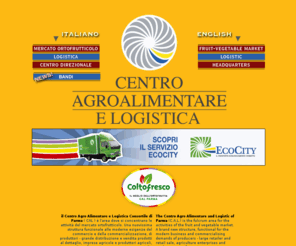 coltofresco.com: centro agro-alimentare e logistica Parma C.A.L. : il nuovo mercato di Parma per l'agroalimentare e la logistica
Centro agroalimentare di Parma ( CAAP ) : l'area dove si concentrano le attività che ruotano attorno al mercato ortofrutticolo. Una nuovissima struttura funzionale alle moderne esigenze di produttori e consumatori.