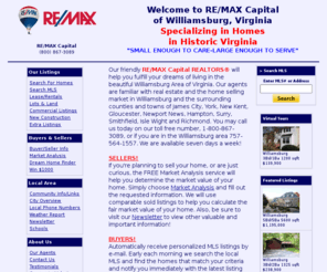 remax-capital-williamsburg-va.com: RE/MAX Capital - Homes for sale in Williamsburg, James City County, Hampton, Newport News, Yorktown, York County, Gloucester, Poquoson, New Kent
RE/MAX Homes for sale in Williamsburg, James City County, Hampton, Newport News, Yorktown, York County, Gloucester, Poquoson, New Kent, Richmond