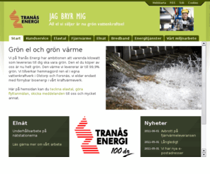 tranasenergi.com: Om elavtal, fjärrvärme och grön el med Tranås Energi.
Om elavtal, fjärrvärme och grön el med Tranås Energi. Vi erbjuder grön el och elavtal till mycket bra priser. Beställ grön el från våra vattenkraftverk. Vi erbjuder miljövänlig och billig fjärrvärme från biobränslen. Om elavtal, fjärrvärme och grön el.