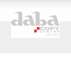 daba-copy.com: Daba copy fotokopiraona
Daba copy centar fotokopiraona - Fotokopiranje, uvez, printanje i posjetnice