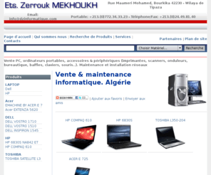 dzinformatique.com: Informatique Algérie. Vente matériel,  maintenance d'ordinateurs, laptop, périphériques
Vente matériel informatique (PC, ordinateur portable laptop..), périphérique (imprimante, scanner, onduleur), accessoire/consommable (clavier, souris, cartouche, tonner, papier..), Maintenance, développement(logiciels) et installation réseaux - ALGERIE