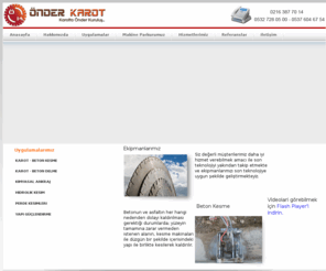 onderkarot.com: Karot - Beton Kesme - Beton Delme - ONDER KAROT ---------------------------------------------------------------------- karot beton delme, beton kesme, beton krma, filiz ekme, derz kesimi, kimyasal ankraj, bina ykm, bina glendirme
inÅaat sektÃ¶rÃ¼nde Karot,Beton Kesimi, Beton kÄ±rma, Bina GÃ¼lendirme, Kimyasal Ankraj gibi bir Ã§ok hizmeti uzman kadrosu ve teknolojik alt yapÄ±sÄ±yla sizlerin hizmetindedir.