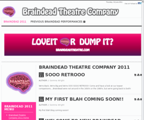 braindeadtheatre.com: Braindead Theatre Company 2011 - WE'RE SOOO RETROOO
Braindead Theatre Company - SOOO RETROOO Since 2000!